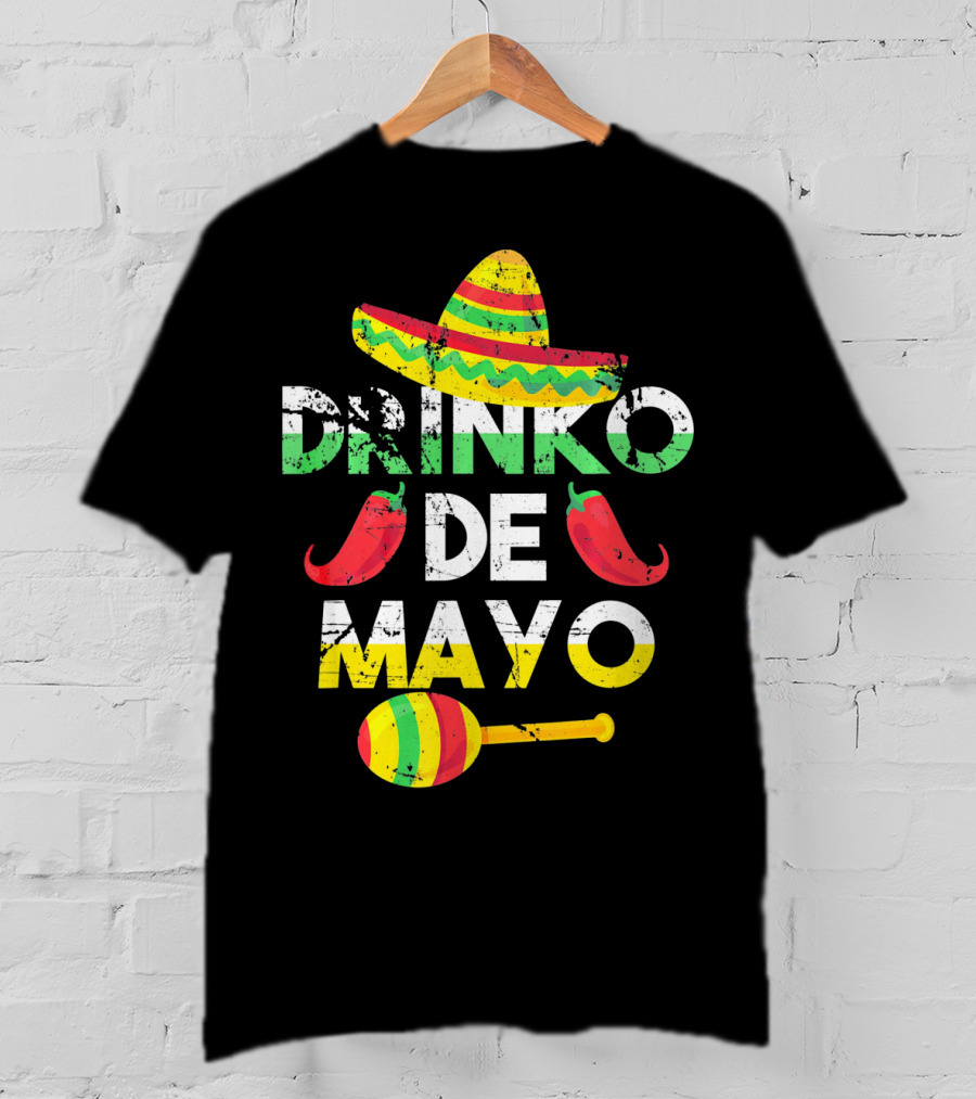 Cinco De Mayo Drinko De Mayo Sombrero Peppers Maracas T-Shirt