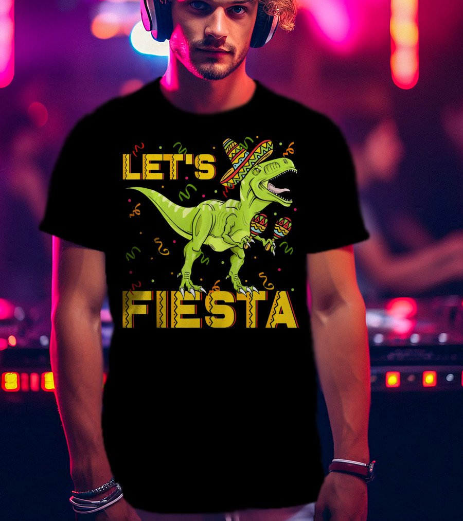 Let's Fiesta Rex Dinosaur Cinco De Mayo T-Shirt