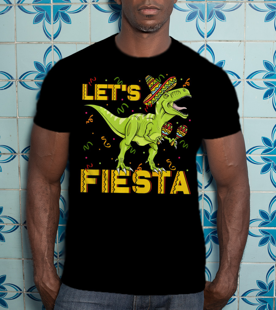 Let's Fiesta Rex Dinosaur Cinco De Mayo T-Shirt
