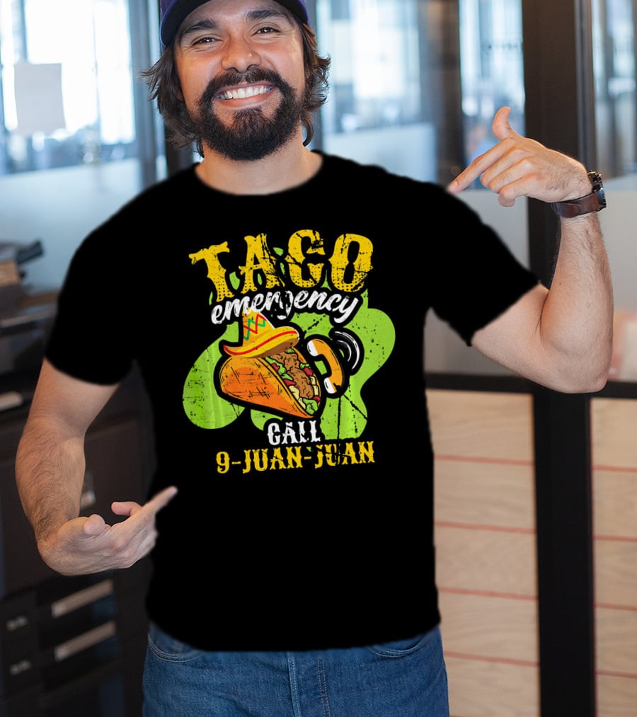 Taco Emergency Call 9-Juan-Juan Cinco De Mayo Mexic T-Shirt