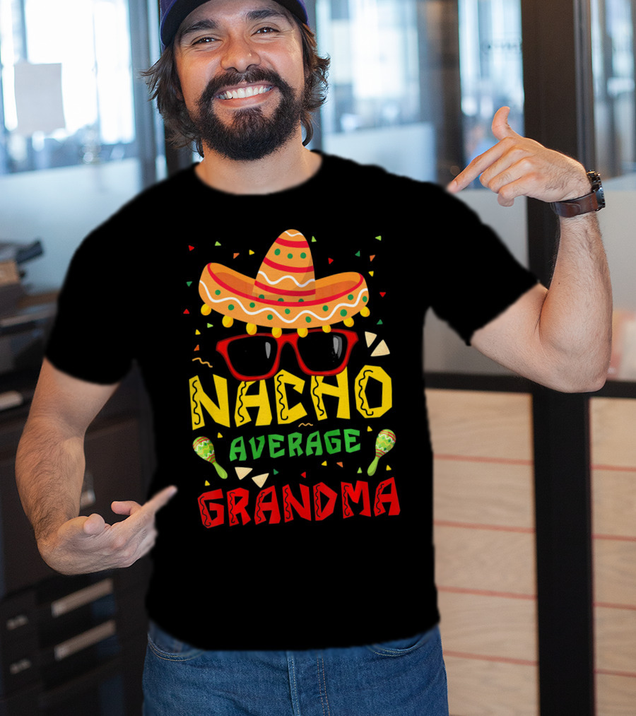 Nacho Average Grandma Sombrero Sunglasses Maracas Cinco De Mayo T-Shirt