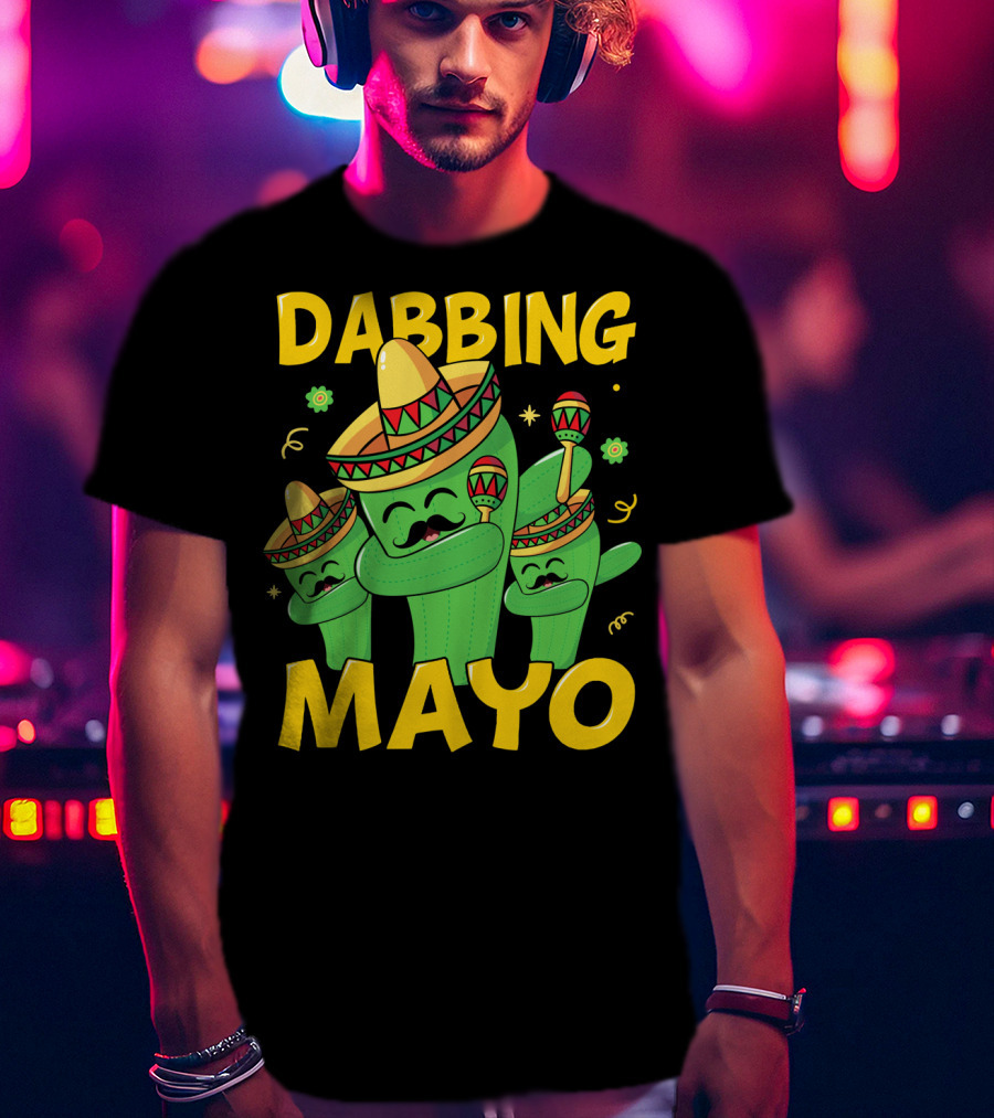Dabbing Mayo Cactus With Sombrero And Maracas T-Shirt