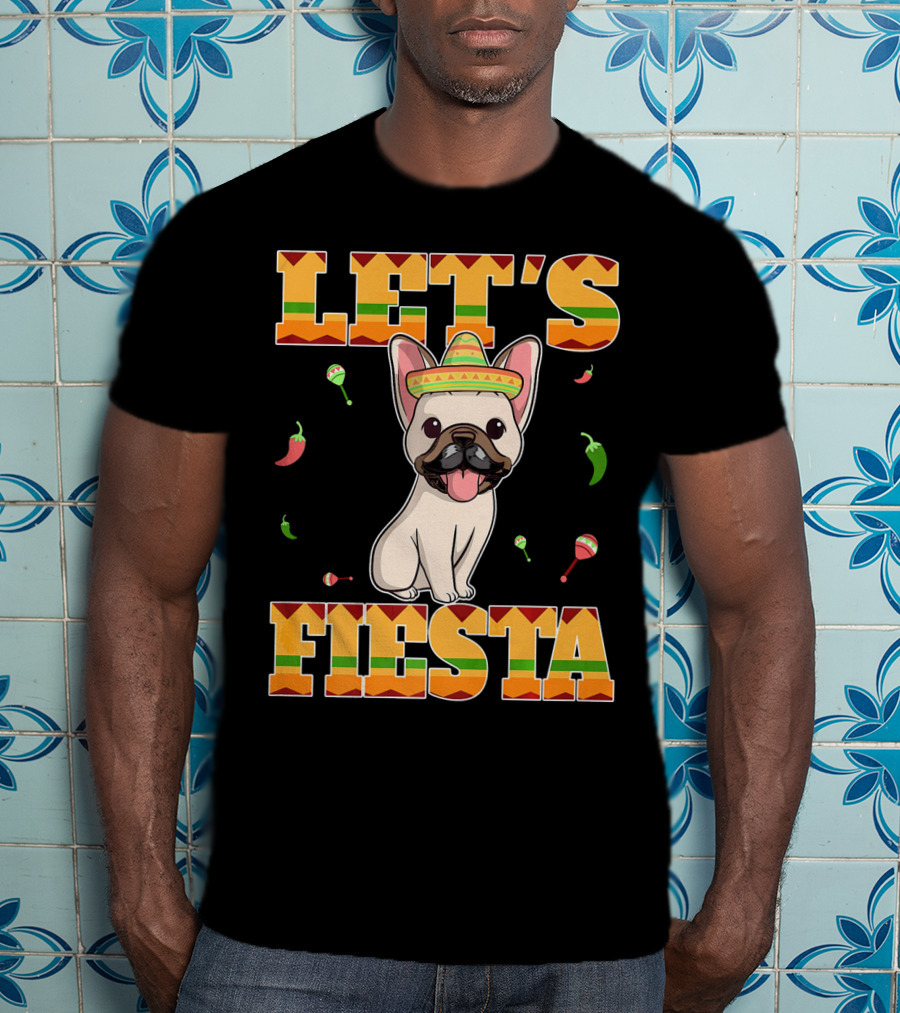 Let's Fiesta French Bulldog Sombrero Maracas Peppers Cinco De Mayo T-Shirt