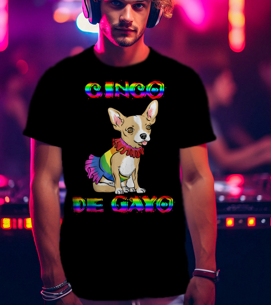 Cinco De Mayo Cinco De Gayo Rainbow Chihuahua T-Shirt