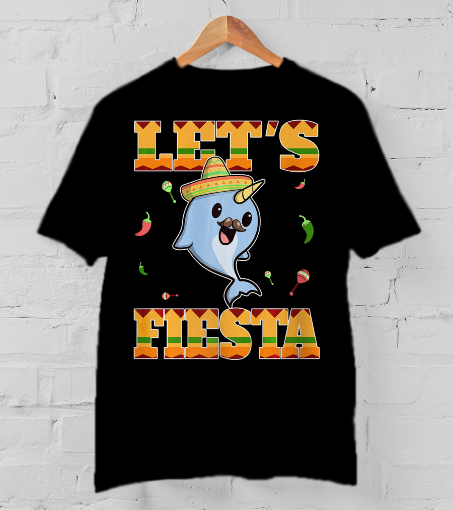 Let's Fiesta Narwhal Cinco De Mayo Mexican Party T-Shirt