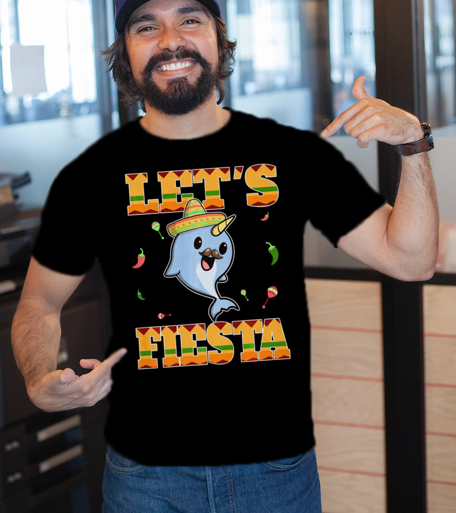 Let's Fiesta Narwhal Cinco De Mayo Mexican Party T-Shirt