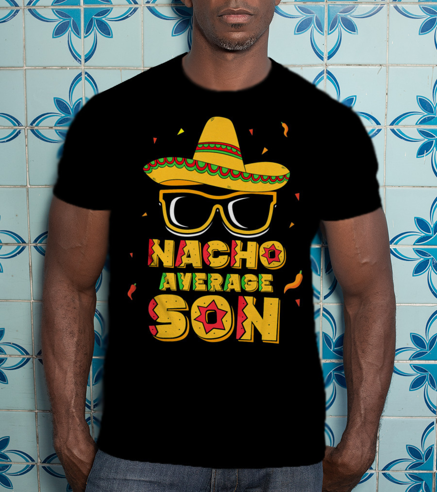 Nacho Average Son Cinco De Mayo Sombrero And Sunglasses T-Shirt