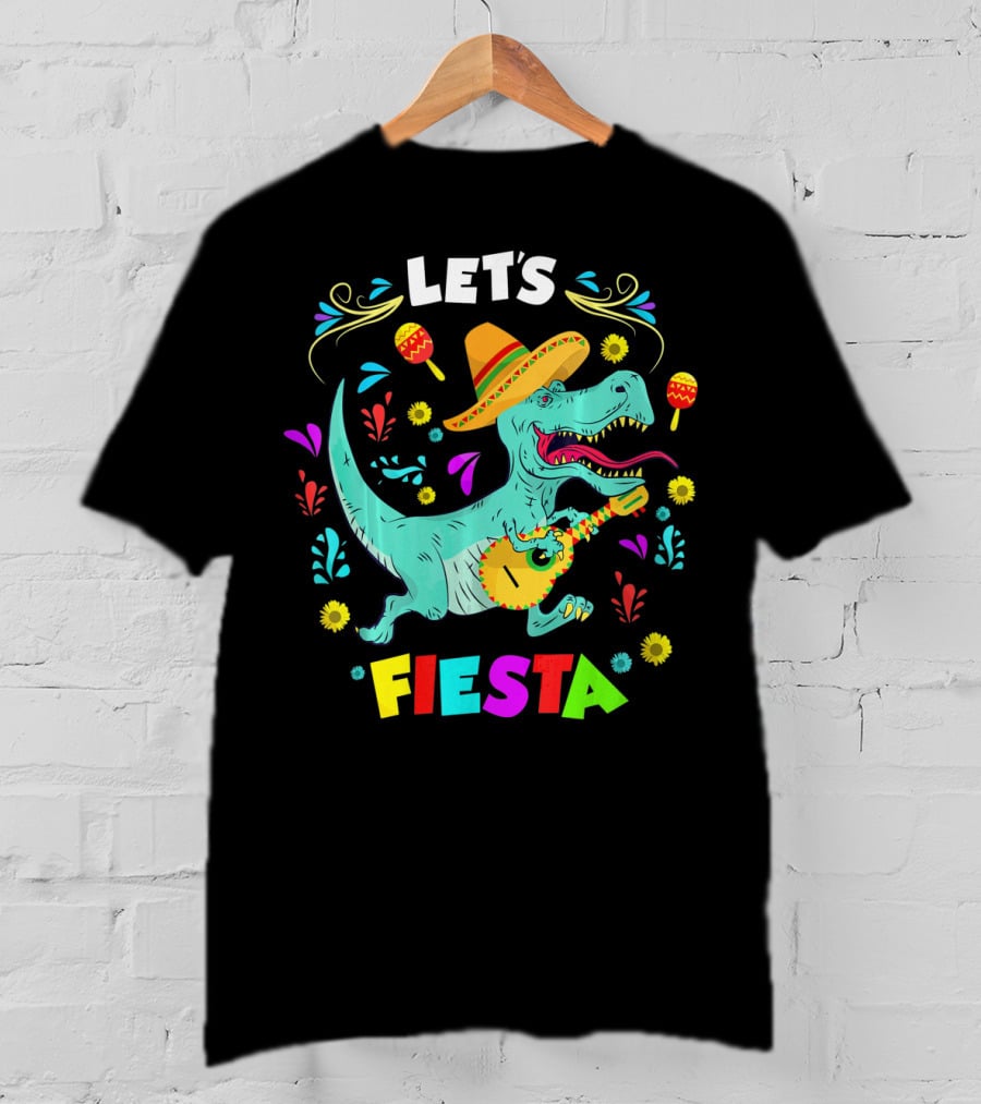 Let's Fiesta Rex Dinosaur Funny Cinco T-Shirt
