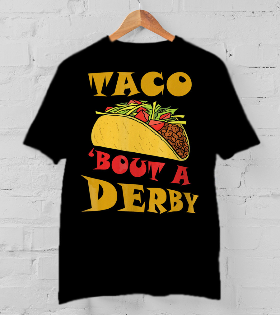 Taco 'Bout A Derby Cinco De Mayo Horse Racing Fiesta T-Shirt