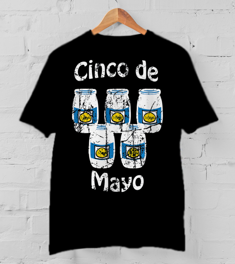 Cinco De Mayo Mayonnaise Jars Party Humor T-Shirt