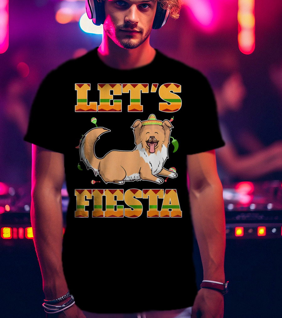 Let's Fiesta Rough Collie Dog Cinco De Mayo T-Shirt