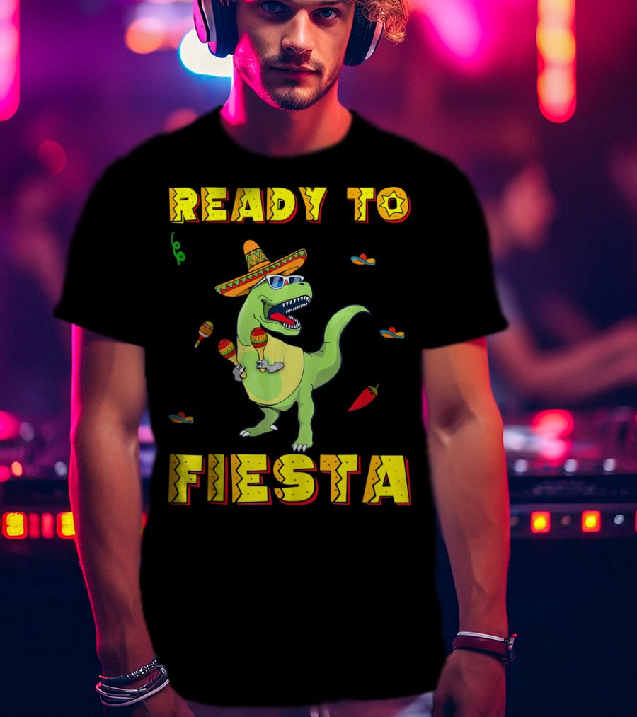 Ready To Fiesta Dinosaur Sombrero Maracas Cinco De Mayo T-Shirt