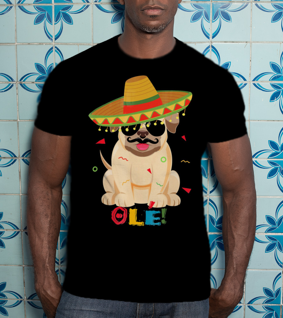 Ole Pug Sombrero Cinco De Mayo Dog T-Shirt