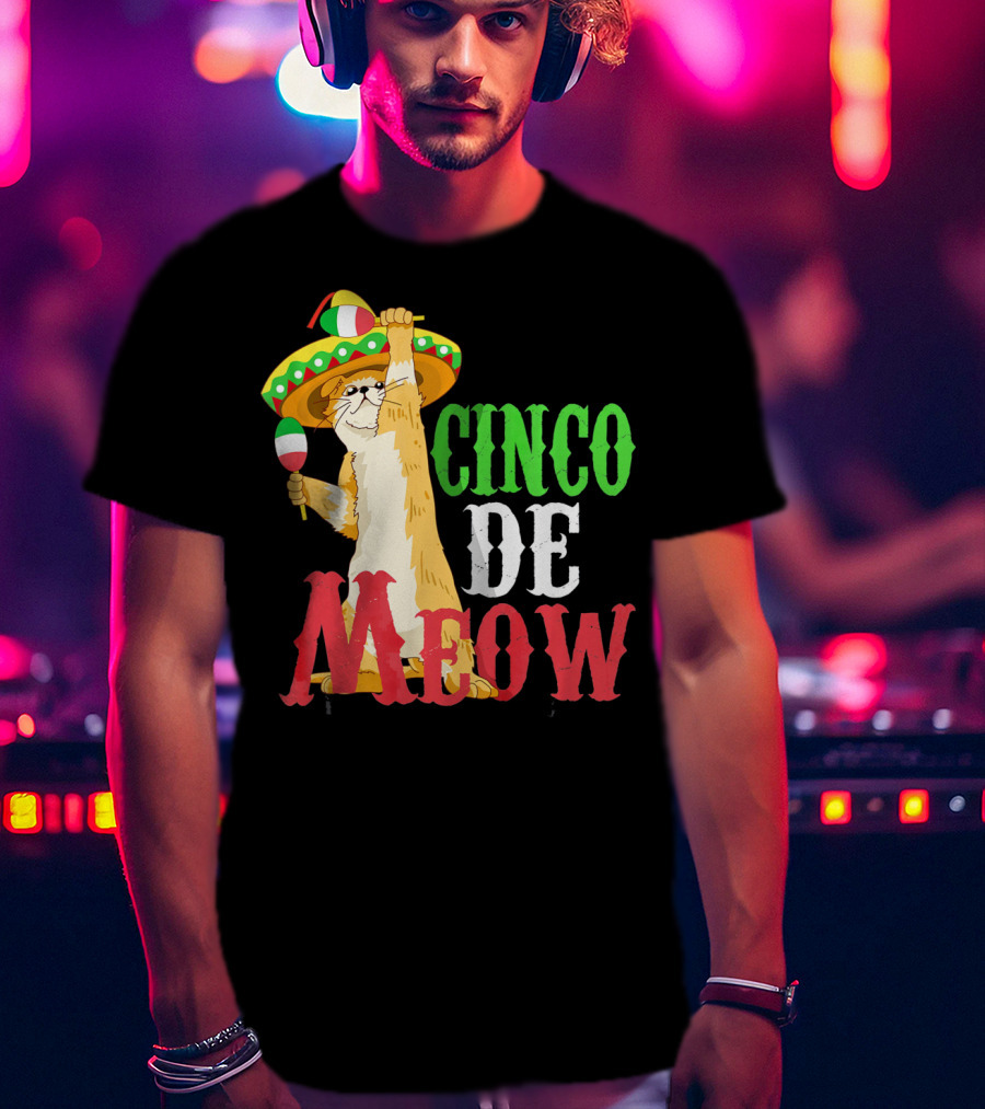 Cinco De Mayo Cinco De Meow Cat Sombrero Maracas T-Shirt