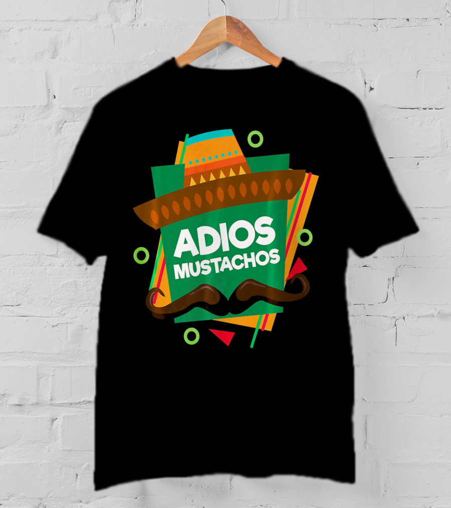 Adios Mustachos Cinco De Mayo Party T-Shirt