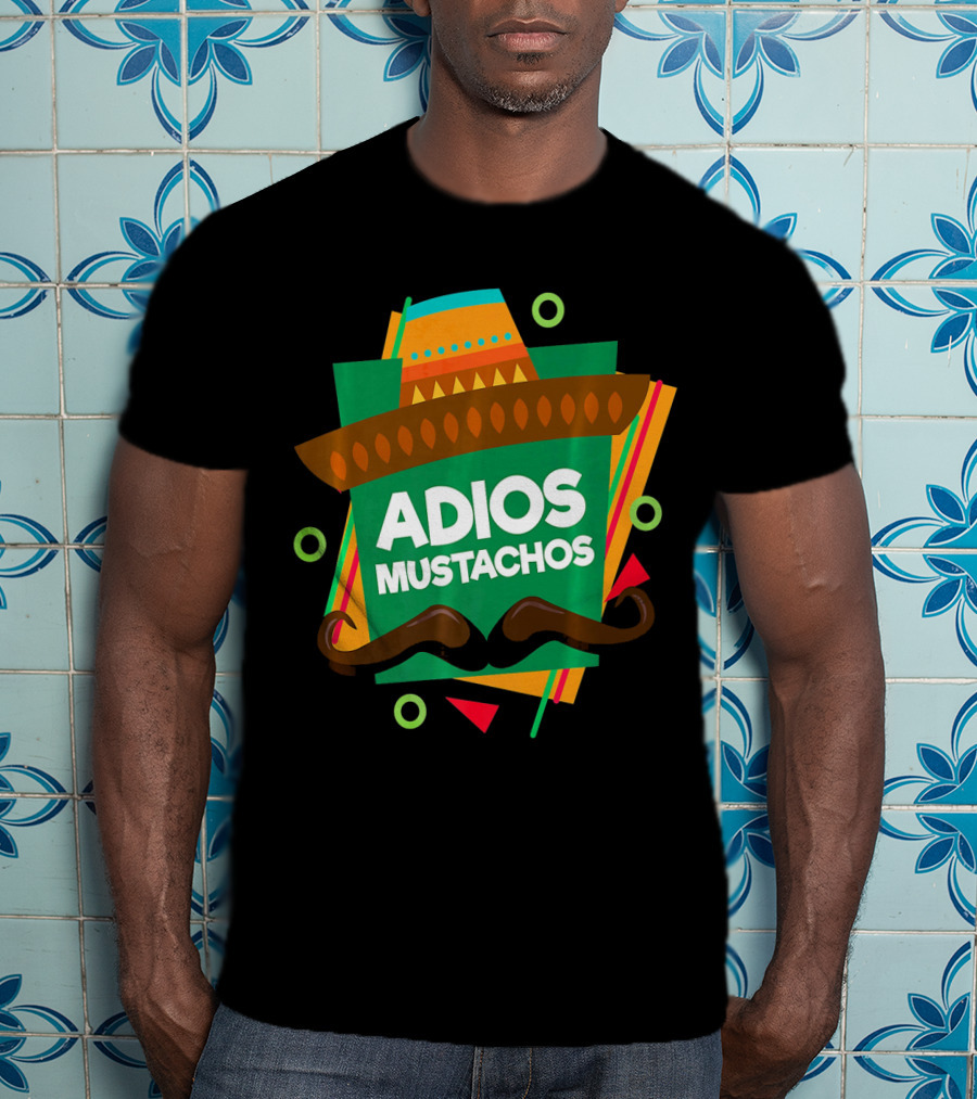 Adios Mustachos Cinco De Mayo Party T-Shirt