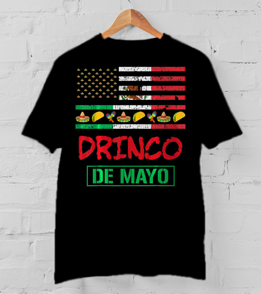 Drinko De Mayo Funny American Flag Cinco Celebration Tacos Sombrero Maracas T-Shirt