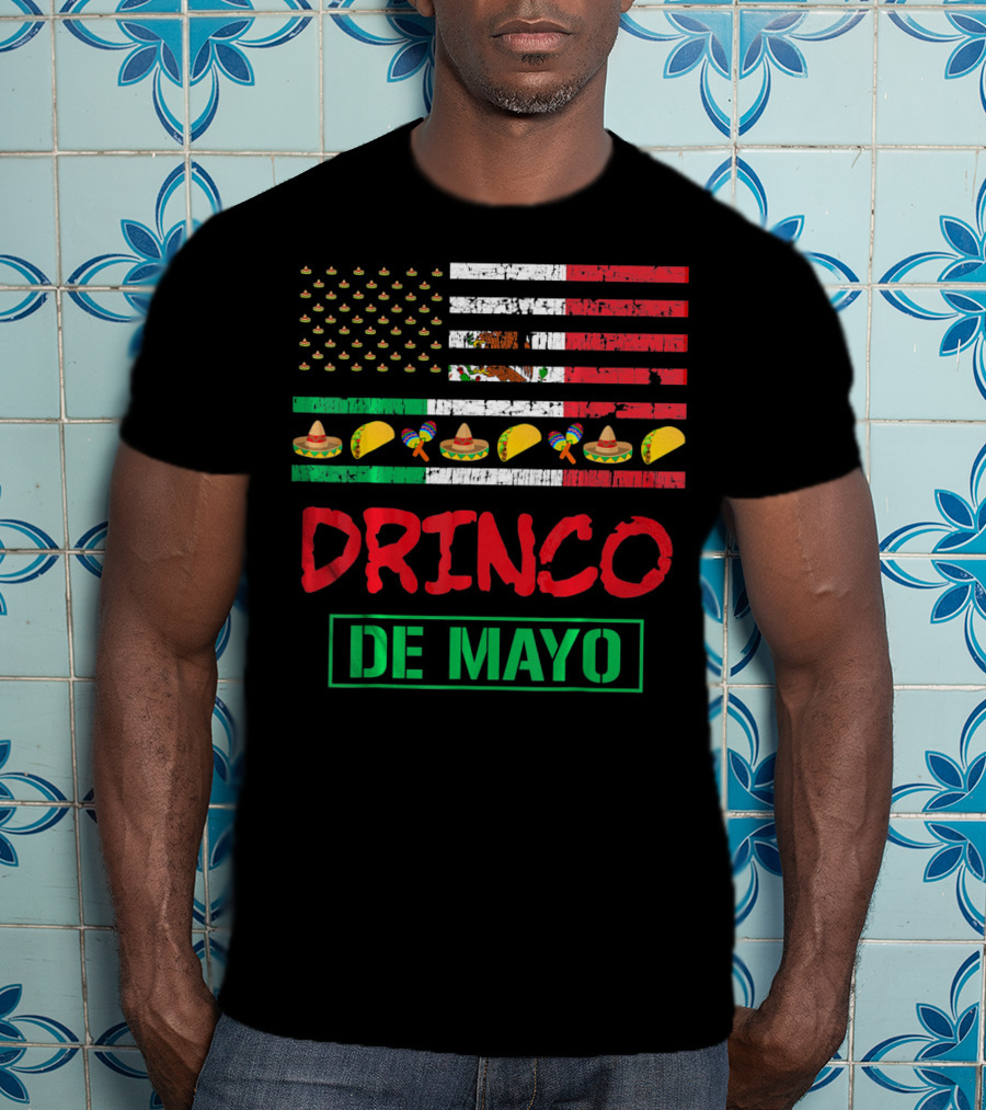 Drinko De Mayo Funny American Flag Cinco Celebration Tacos Sombrero Maracas T-Shirt