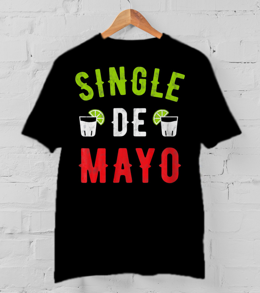 Single De Mayo Women Men Funny Sing Lime Margarita T-Shirt