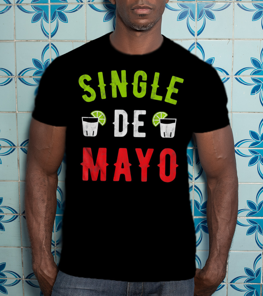 Single De Mayo Women Men Funny Sing Lime Margarita T-Shirt