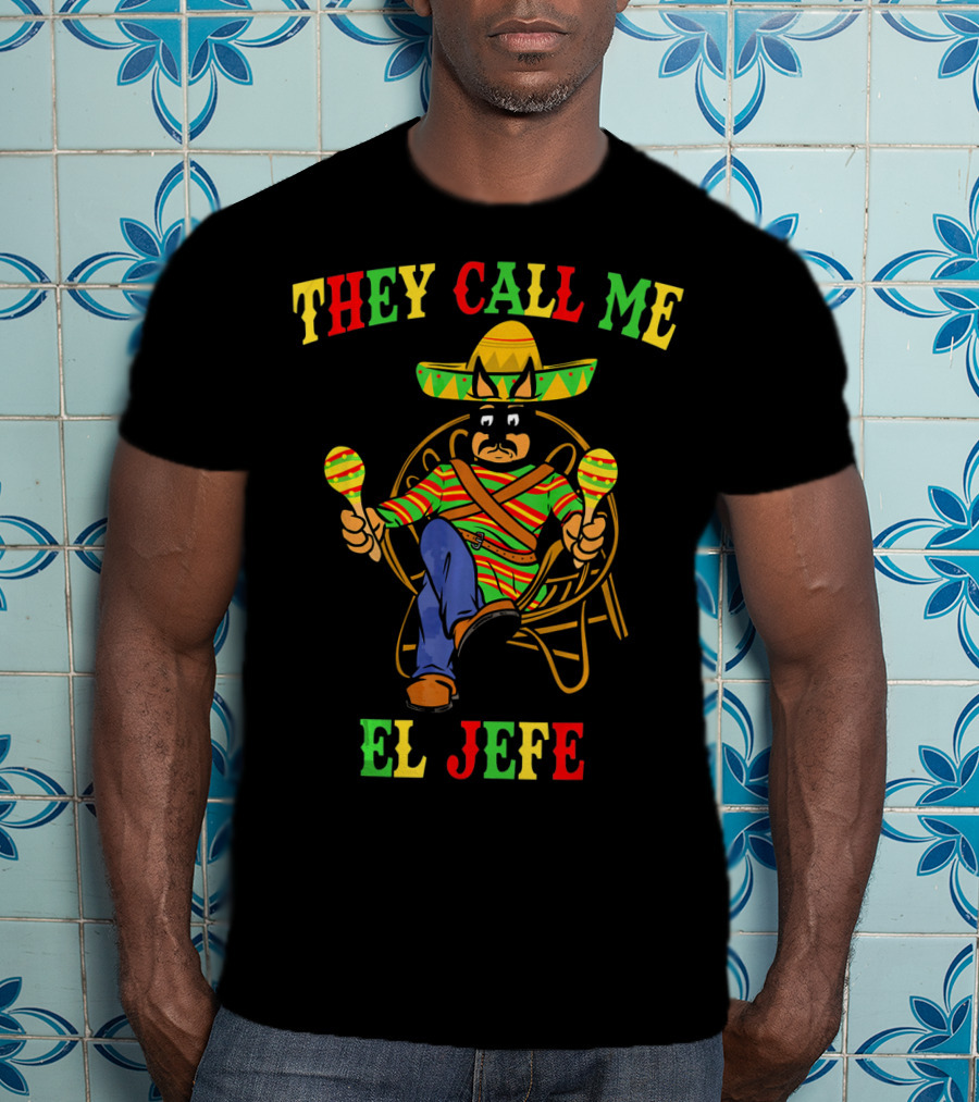 They Call Me El Jefe Miniature Pinscher Cinco De Mayo T-Shirt