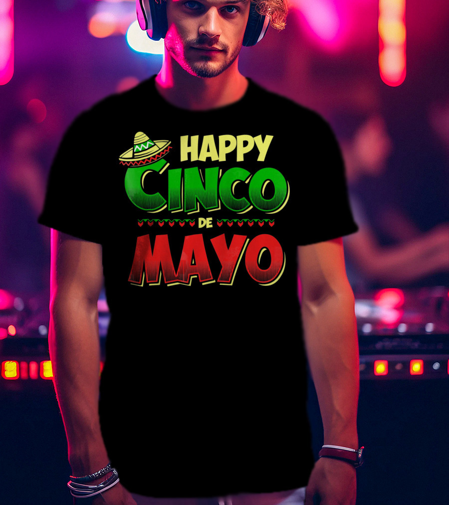 Happy Cinco De Mayo Sombrero And Festive Hearts T-Shirt