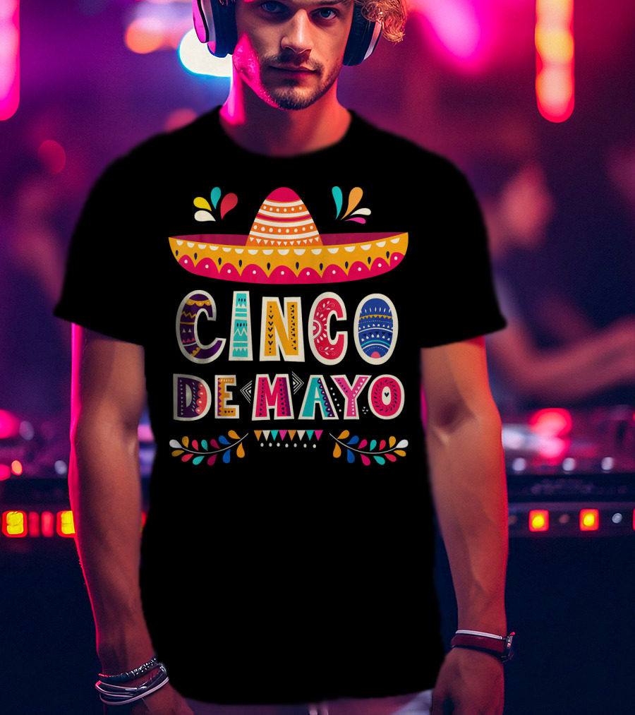 Cinco De Mayo Sombrero Colorful Celebration Mexico T-Shirt