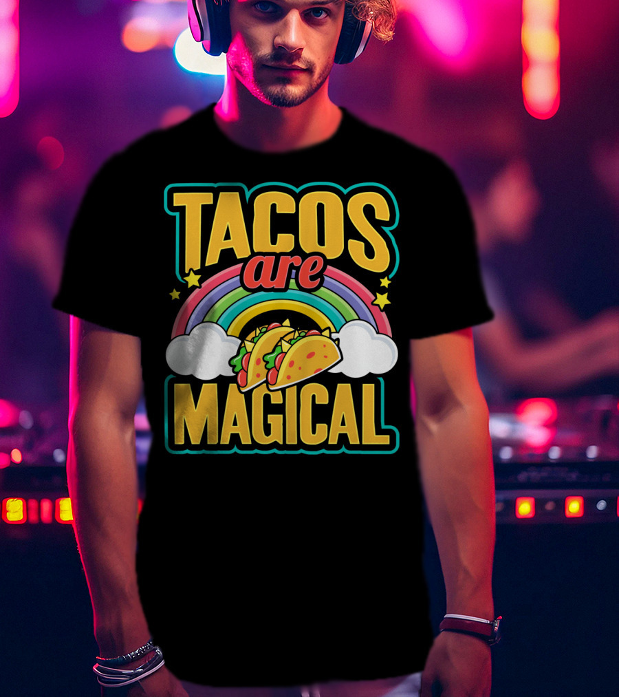Tacos Are Magical Rainbow Taco T-Shirt