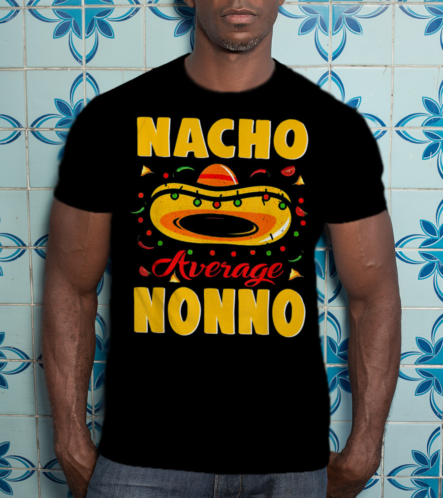 Nacho Average Nonno Festive Sombrero Fiesta Elements T-Shirt