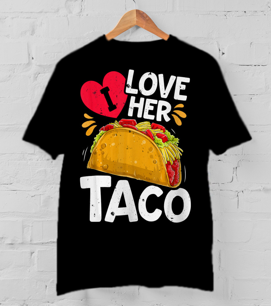 I Love Her Taco Cinco De Mayo T-Shirt