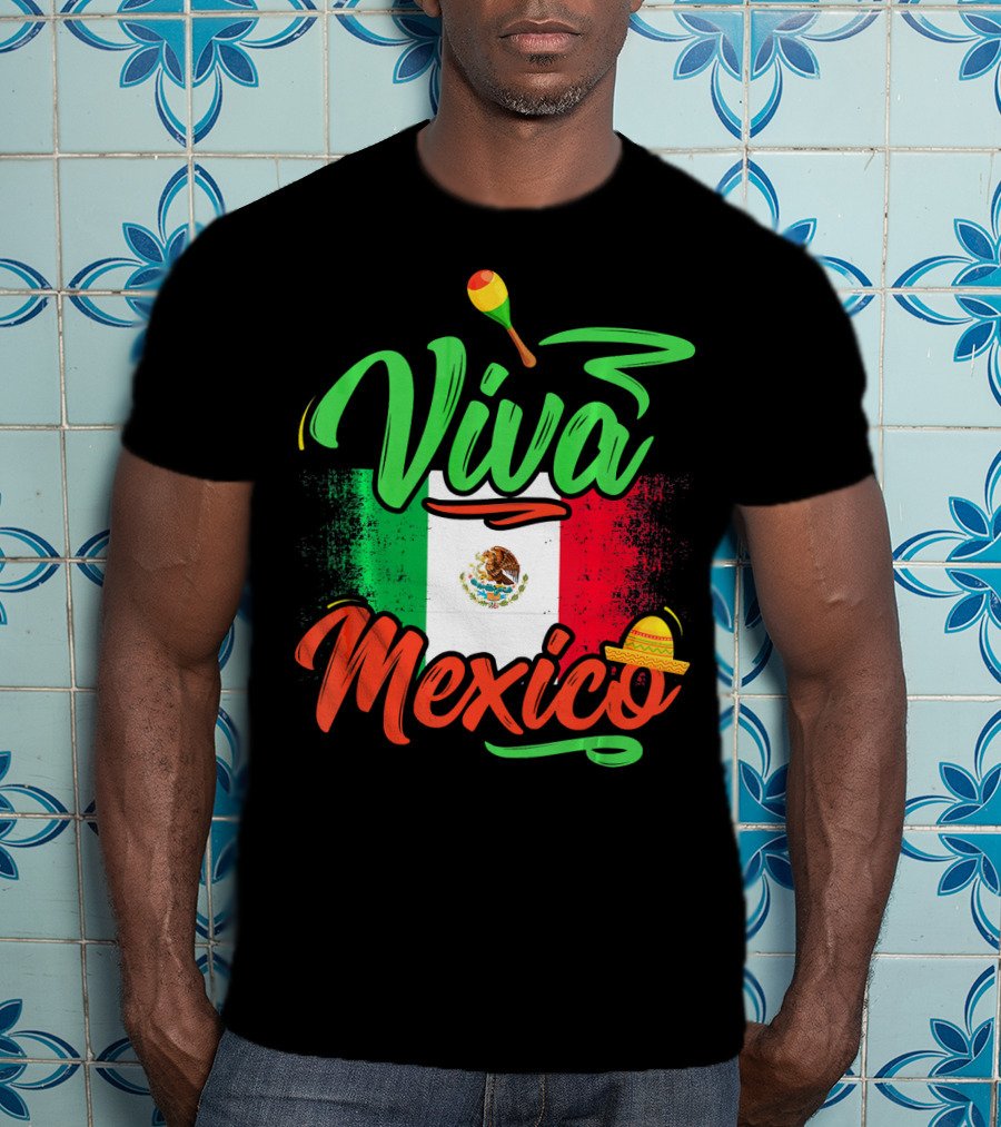 Viva Mexico Mexican Flag With Sombrero And Maraca Cinco De Mayo T-Shirt