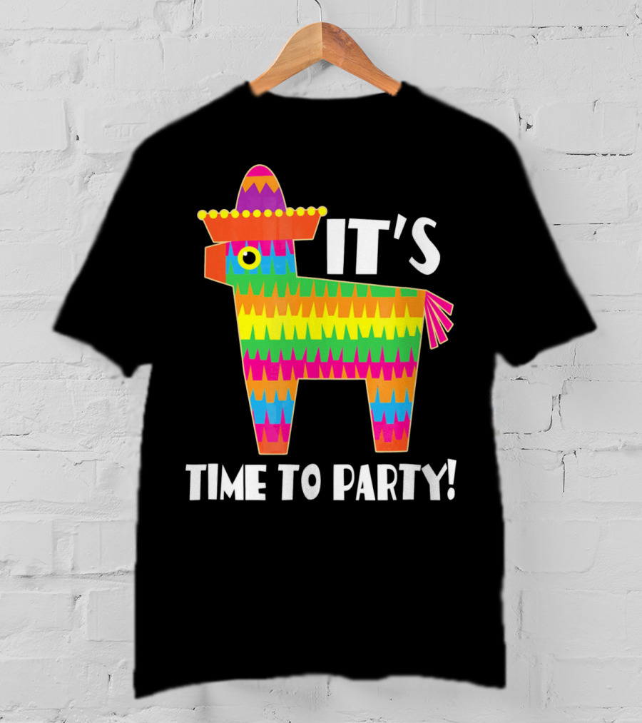 It's Time To Party Cinco De Mayo May 5 Pinata T-Shirt