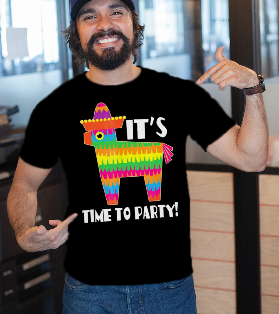 It's Time To Party Cinco De Mayo May 5 Pinata T-Shirt