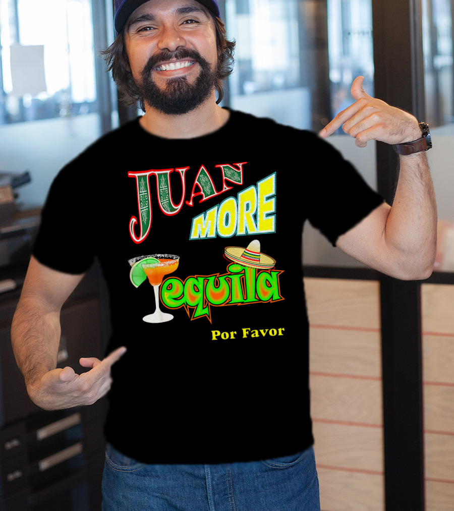 Juan More Tequila Por Favor Mexican Cinco De Mayo T-Shirt