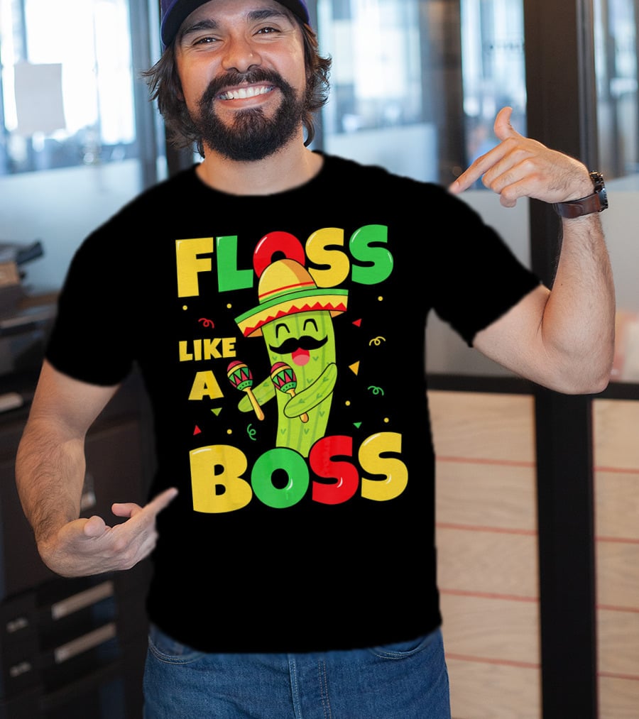 Floss Like A Boss Cinco De Mayo Cactus Sombrero Maracas T-Shirt
