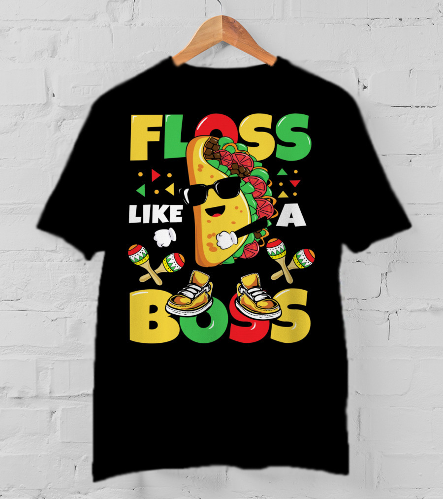 Floss Like A Boss Taco Dance Cinco De Mayo Celebration🌮 T-Shirt