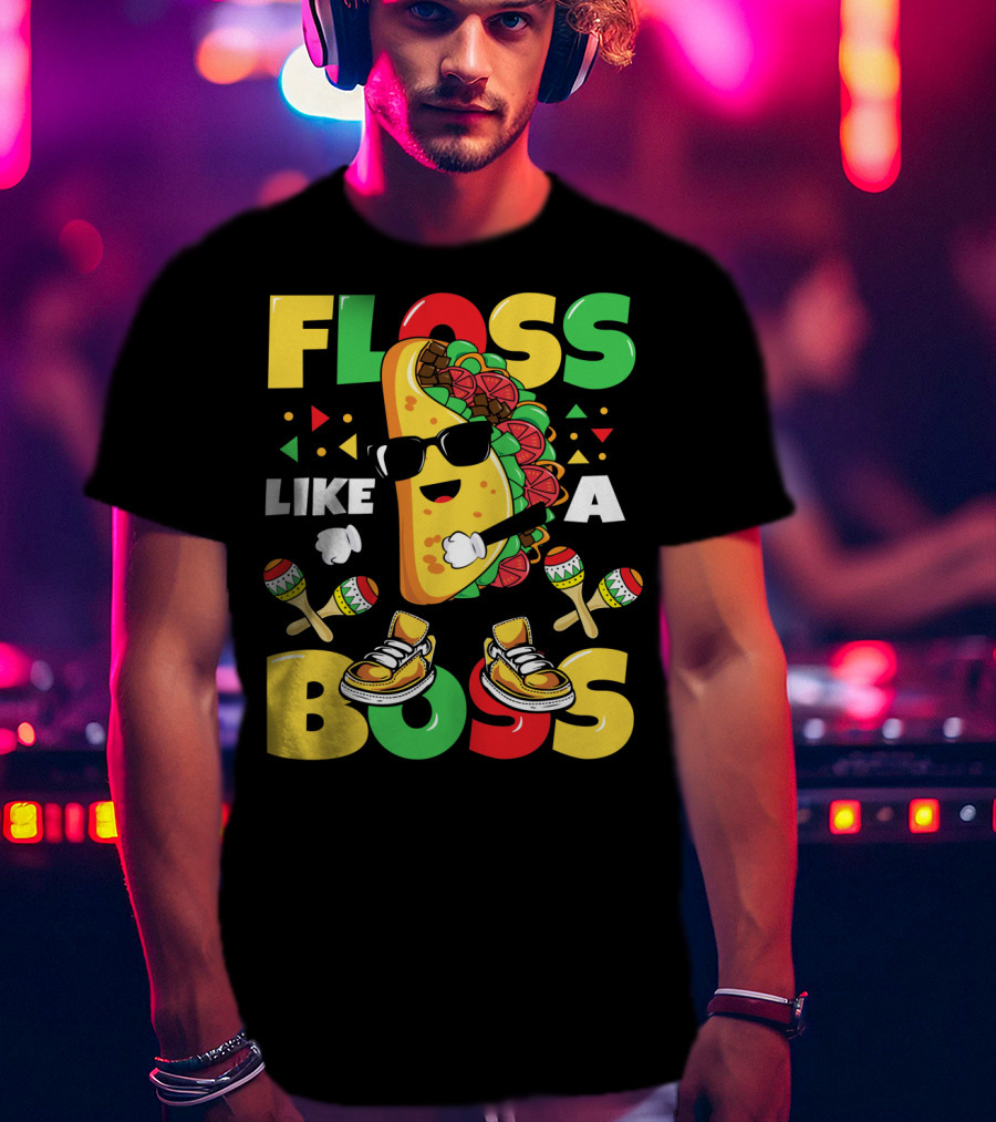 Floss Like A Boss Taco Dance Cinco De Mayo Celebration🌮 T-Shirt
