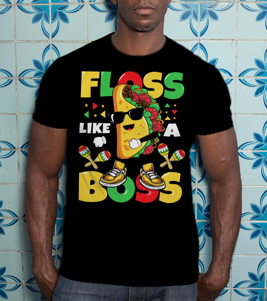 Floss Like A Boss Taco Dance Cinco De Mayo Celebration🌮 T-Shirt