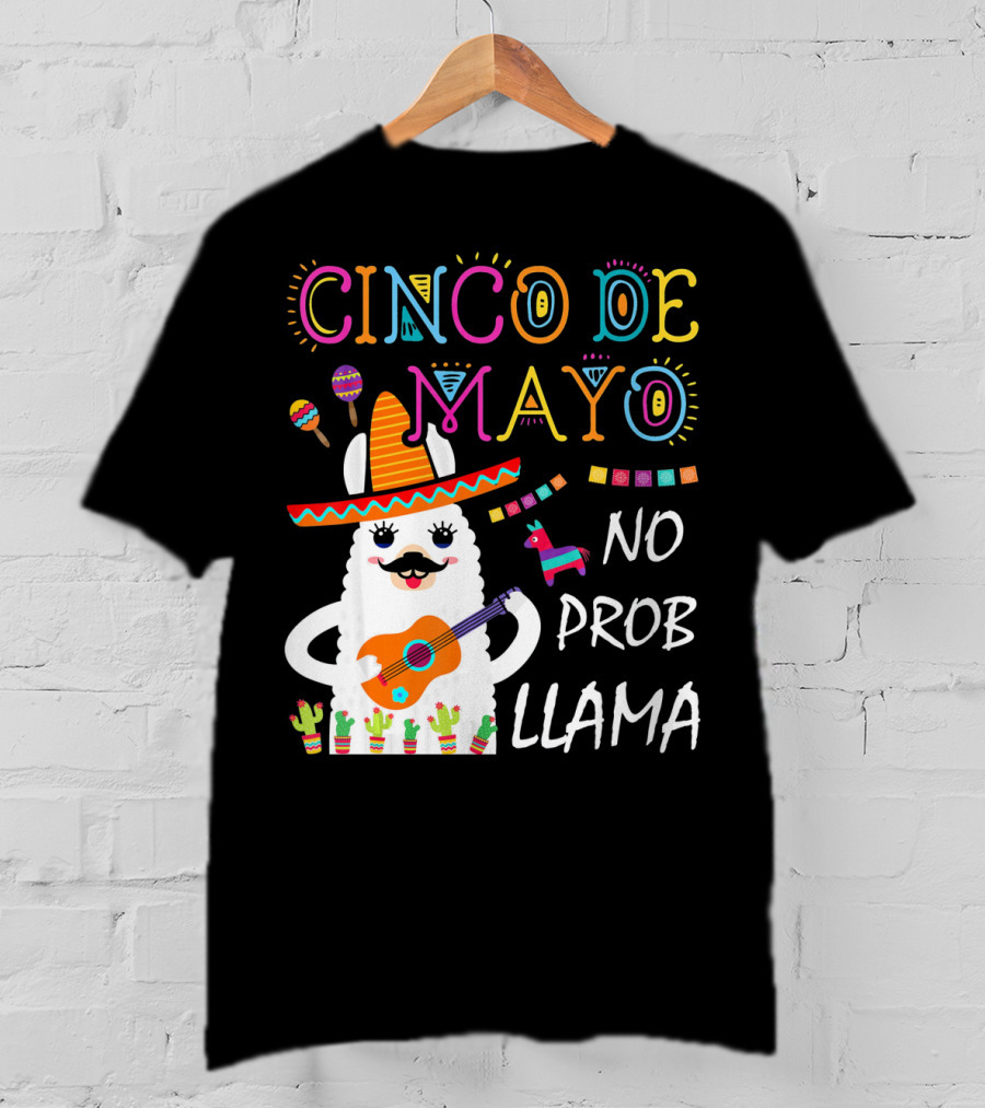 Cinco De Mayo No Prob Llama Sombrero Guitar Maracas Cactus Fiesta T-Shirt