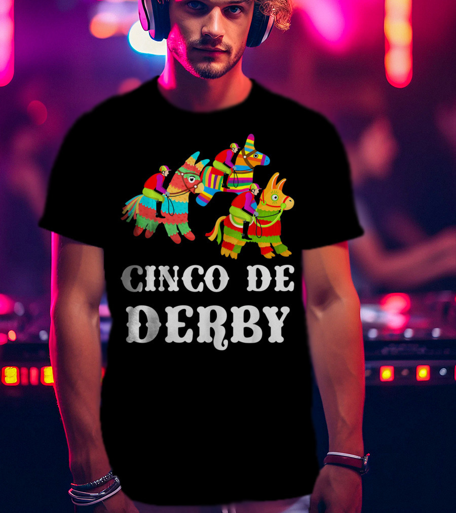 Cinco De Derby Kentucky Piñata Sombrero Racing Fiesta T-Shirt