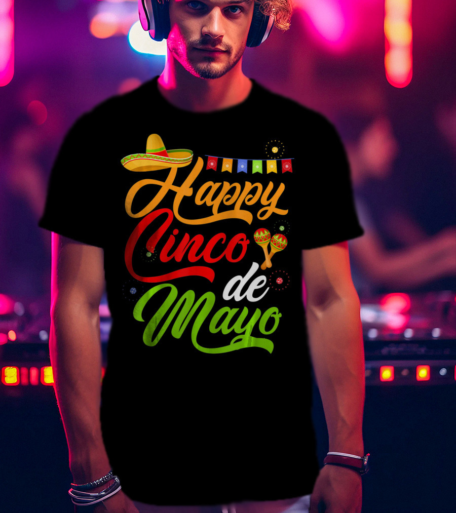 Happy Cinco De Mayo Sombrero And Maracas T-Shirt
