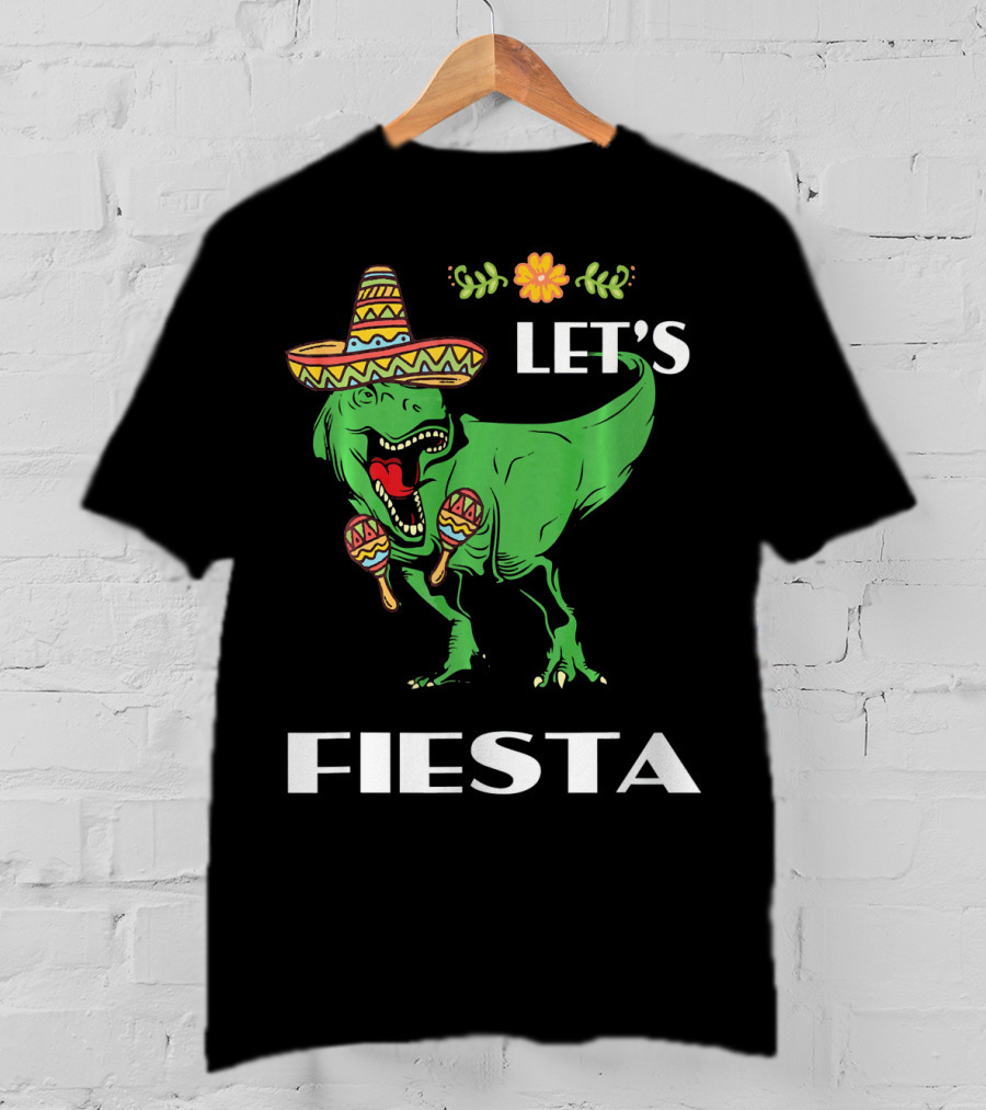Cinco De Mayo Let's Fiesta Tyrannosaurus Sombrero And Maracas T-Shirt