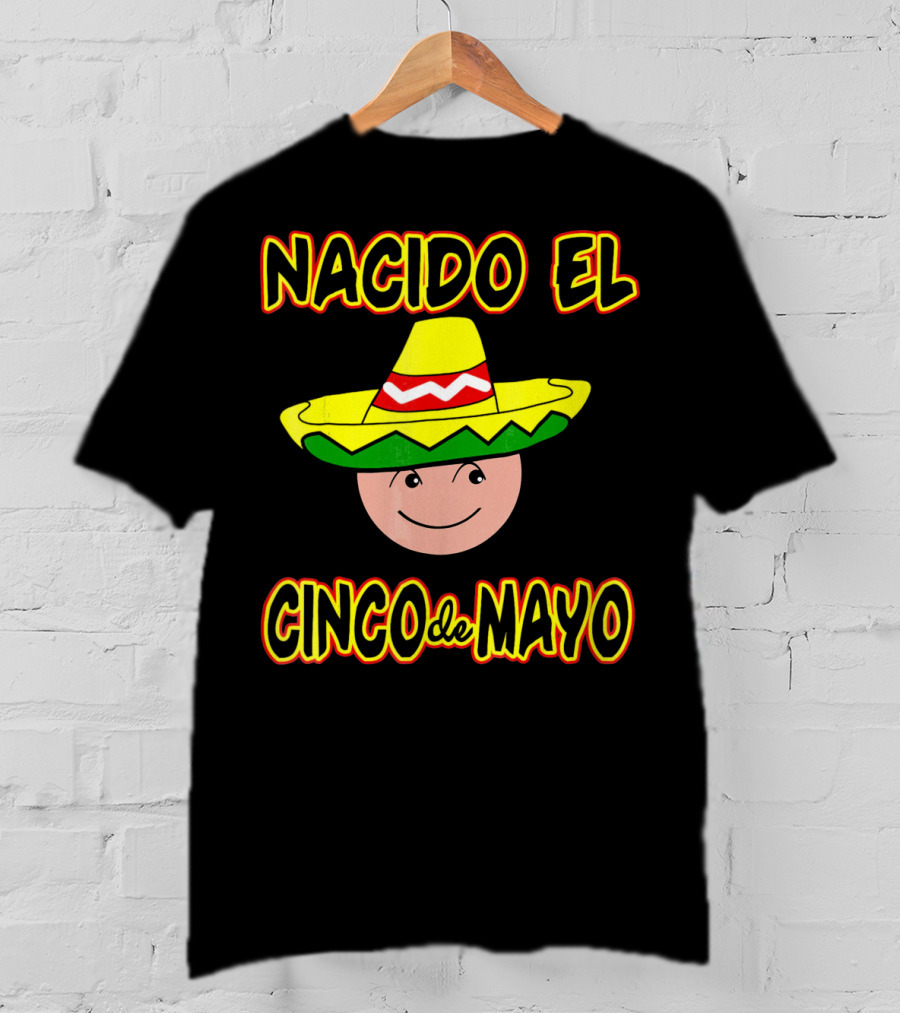 Nacido El Cinco De Mayo Birthday Sombrero Face T-Shirt