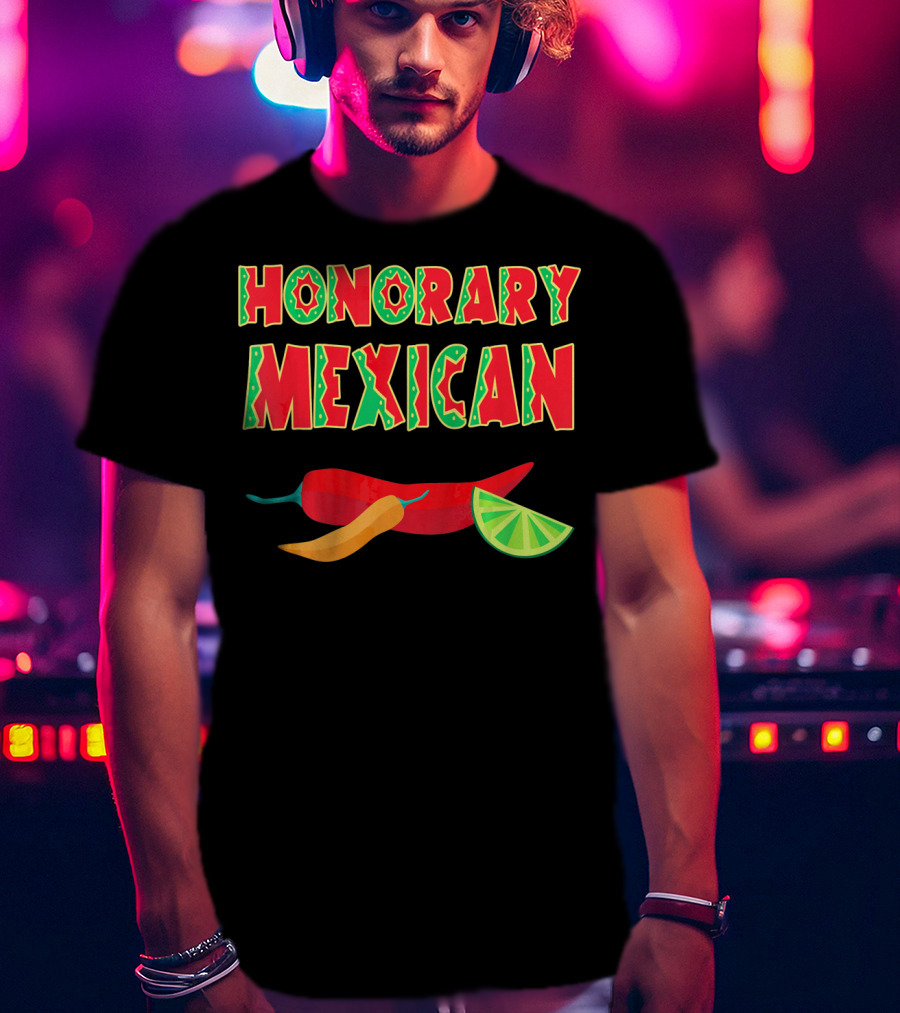 Honorary Mexican Chiles With Lime Slice Cinco De Mayo T-Shirt