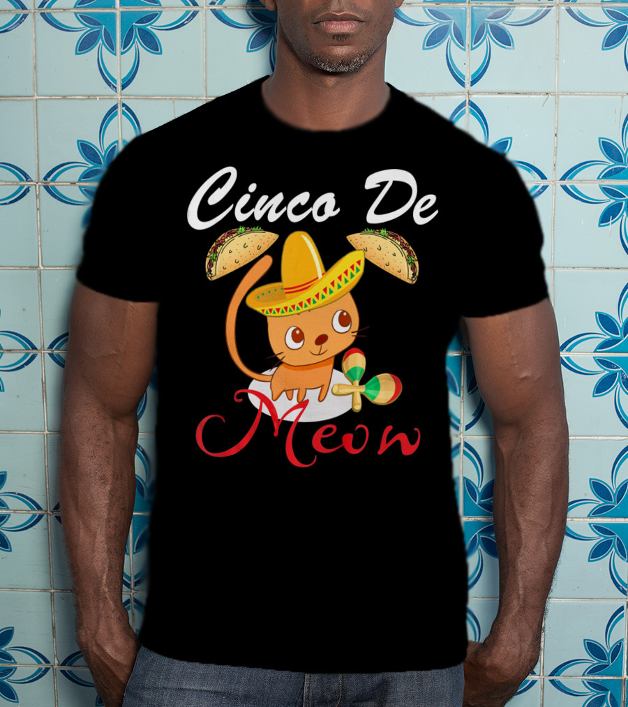 Cinco De Meow Cat In Sombrero With Tacos And Maracas T-Shirt