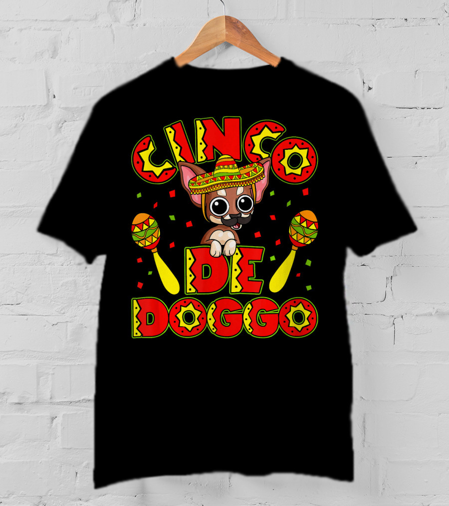 Cinco De Doggo Chihuahua With Sombrero And Maracas Mexican Fiesta T-Shirt