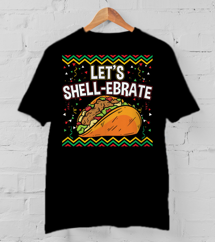 Cinco De Mayo Let's Shell-Ebrate Taco Fiesta T-Shirt