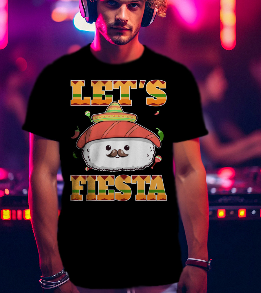 Let's Fiesta Sushi Cinco De Mayo Mexican Sombrero Cute Sushi T-Shirt
