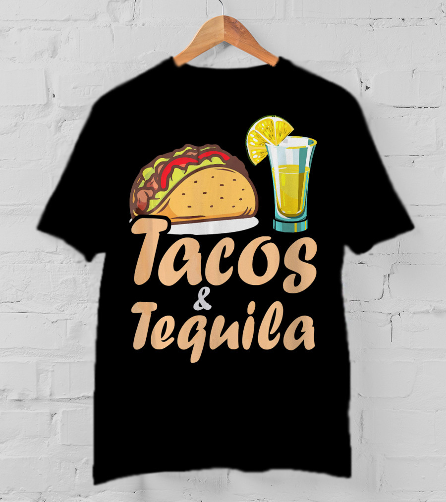Tacos And Tequila Funny Tacos Food Cinco Fiesta Mexican Cuisine T-Shirt