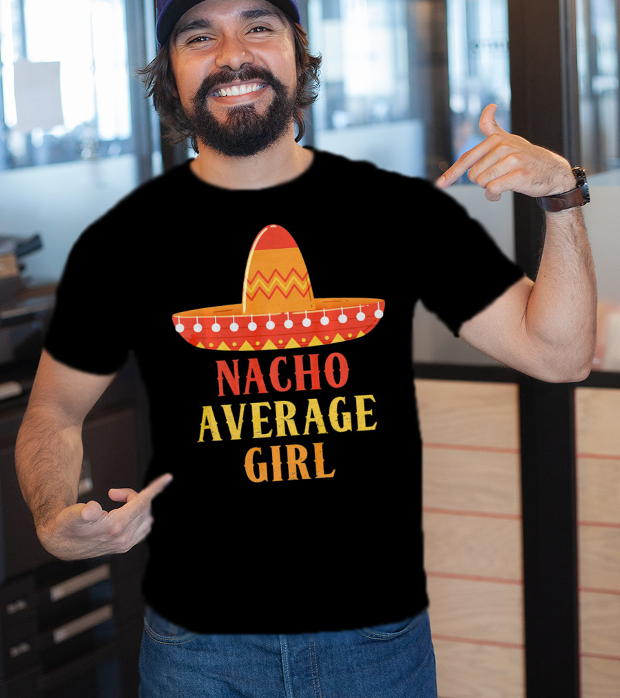 Nacho Average Girl Sombrero Fiesta Mexico T-Shirt